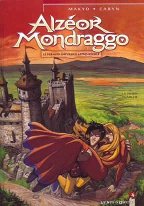 Alzeor mondraggo tome 1 - le premier chevalier astro-regule
