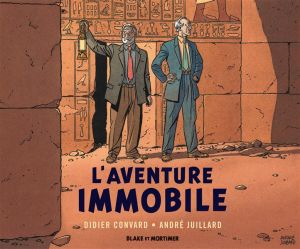 Le dernier chapitre tome 1 - Blake & Mortimer, l'aventure immobile Le dernier chapitre tome 1 - Blake & Mortimer, l'aventure immobile