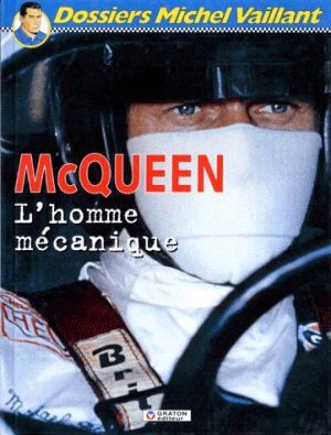 dossiers michel vaillant tome 3 - mcqueen, l'homme mécanique dossiers michel vaillant tome 3 - mcqueen, l'homme mécanique