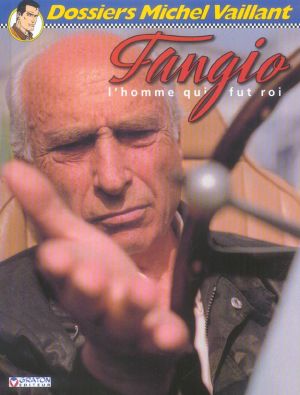 dossiers michel vaillant tome 8 - fangio, l'homme qui fut roi