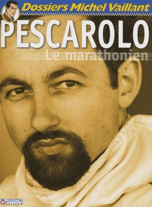 dossiers michel vaillant tome 9 - pescarolo le marathonien