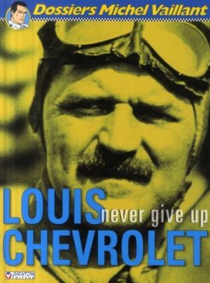 dossiers michel vaillant tome 11 - louis chevrolet - never give up