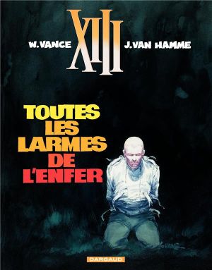 xiii tome 3 - toutes les larmes de l'enfer