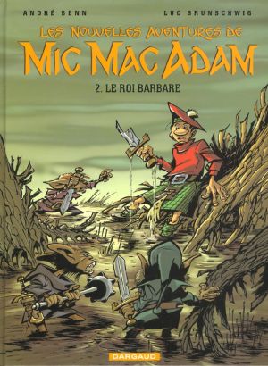 Les nouvelles aventures de Mic Mac Adam tome 2 - Le roi barbare Les nouvelles aventures de Mic Mac Adam tome 2 - Le roi barbare