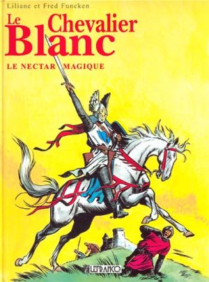 Le chevalier blanc intégrale tome 1 - Chevalier blanc et Nectar magique