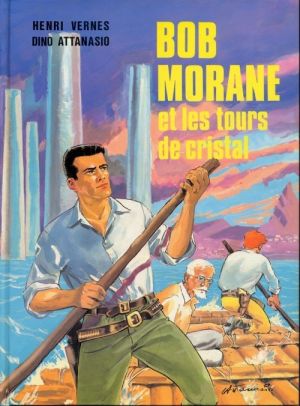 Bob Morane 9 (Divers) tome 3 - Bob Morane et les tours de cristal (éd. 1987)