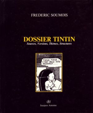 Dossier Tintin - Sources, versions, thèmes, structures