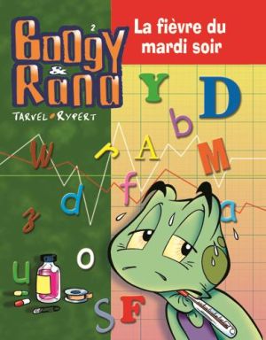 Boogy et Rana tome 2 - la fièvre du mardi soir