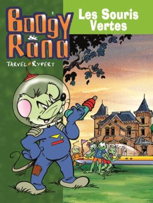 Boogy et Rana tome 3 - Les souris vertes