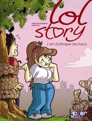 lol story tome 1 - l'art d'attraper les mecs