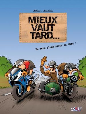 Mieux vaut tard tome 1