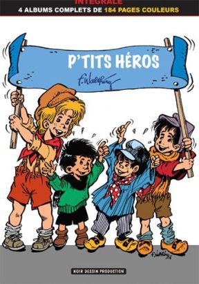 Les p'tits héros - intégrale