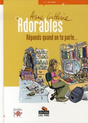 les adorables tome 2 - réponds quand on te parle les adorables tome 2 - réponds quand on te parle