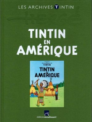 Tintin (Les Archives - Atlas 2010) tome 18 - Tintin en Amérique (éd. 2011) Tintin (Les Archives - Atlas 2010) tome 18 - Tintin en Amérique (éd. 2011)