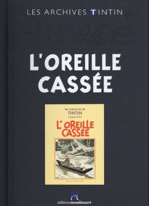 Tintin (Les Archives - Atlas 2010) tome 40 - L'Oreille cassée (éd. 2013)