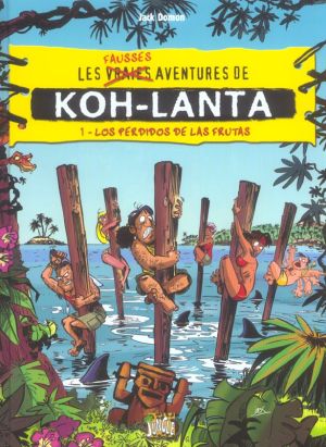les fausses aventures de koh lanta tome 1 - los perdidos de las frutas