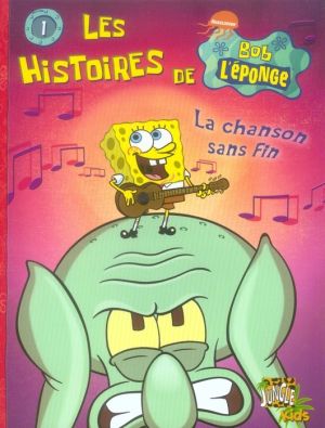 les histoires de bob l'éponge tome 1 - la chanson sans fin