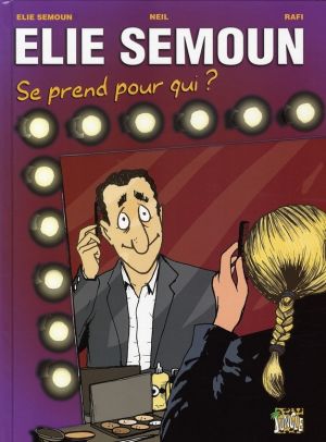 elie semoun se prend pour qui ?