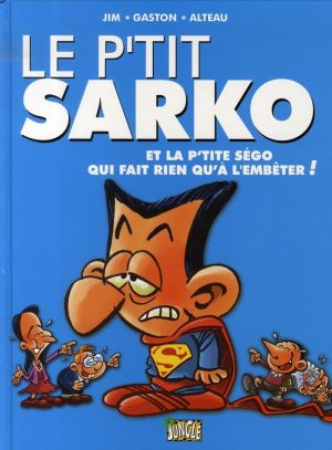 le p'tit tome 2 - sarko et la p'tite ségo qui fait rien que l'embêter