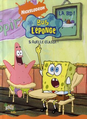 bob l'éponge tome 5 - quelle classe !