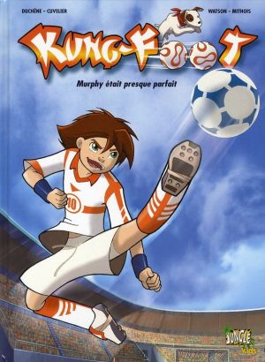 kung foot tome 1 - murphy était presque parfait
