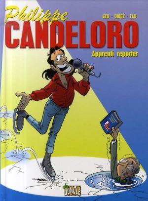 philippe candeloro, tome 1 - apprenti reporter