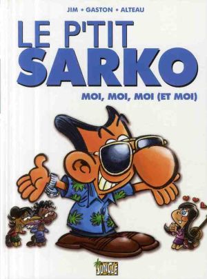le p'tit tome 3 - sarko moi, moi, moi (et moi)