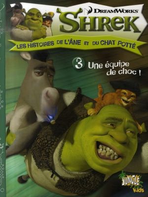shrek, les histoires de l'âne et du chat potté tome 3 - une équipe de choc