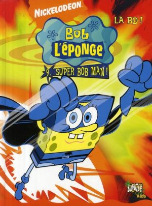 bob l'éponge tome 9 - super bobman !