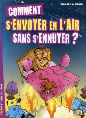 comment s'envoyer en l'air sans s'ennuyer ?