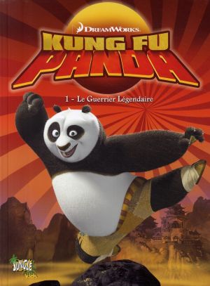 kung fu panda tome 1 - le guerrier légendaire