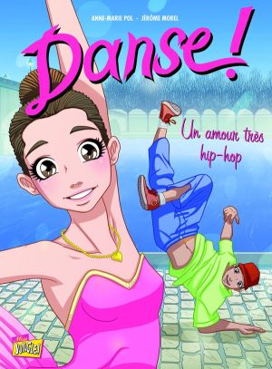 Danse ! tome 2 - un amour tres hip-hop Danse ! tome 2 - un amour tres hip-hop