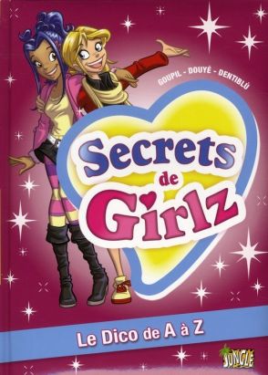 Secrets De Girlz Hors-Série : Le Dico De A à Z Secrets De Girlz Hors-Série : Le Dico De A à Z