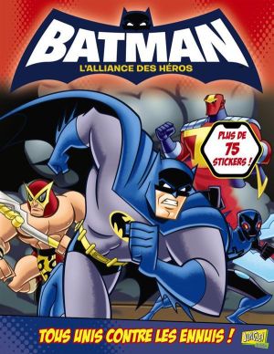 Batman - l'alliance des héros tome 1 (autocollants) Batman - l'alliance des héros tome 1 (autocollants)