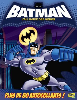 Batman - l'alliance des héros tome 4 (autocollants)