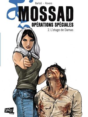 Mossad - opération spéciales tome 2 - L'otage de Damas Mossad - opération spéciales tome 2 - L'otage de Damas