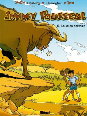 les nouvelles aventures de jimmy tousseul tome 6 - la loi du solitaire