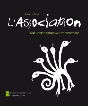 l'association ; une utopie éditoriale et esthétique l'association ; une utopie éditoriale et esthétique