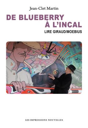 De Blueberry à l'Incal  - Lire Jean Giraud/Moebius