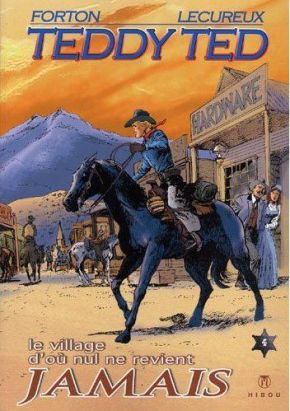 Teddy Ted Tome 4 - Le Village D'où Nul Ne Revient Teddy Ted Tome 4 - Le Village D'où Nul Ne Revient