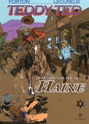 Teddy Ted tome 5 - la diligence de la haine