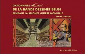 dictionnaire illustré de la bande dessinée belge pendant seconde guerre mondiale