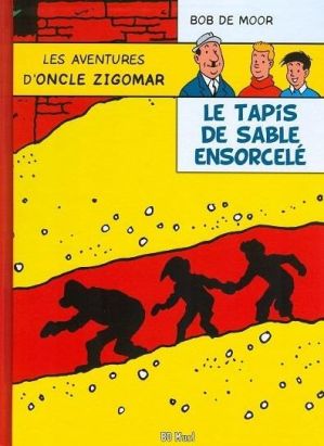Les Aventures D'oncle Zigomar Tome 4 - Le Tapis De Sable Ensorcelé