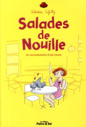 salades de nouille ; les roucoulements d'une rousse