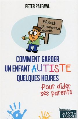 comment garder un enfant autiste quelques heures pour aider ses parents