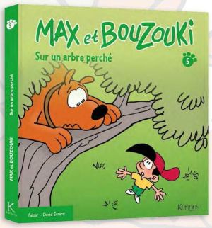 Max et Bouzouki tome 5 - sur un arbre perché