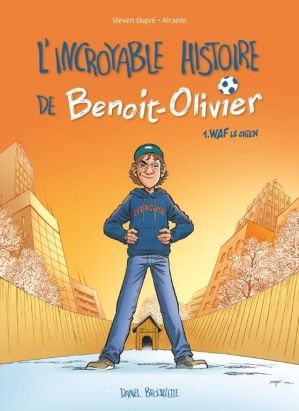 l'incroyable histoire de Benoît Olivier tome 1 - Waf le chien