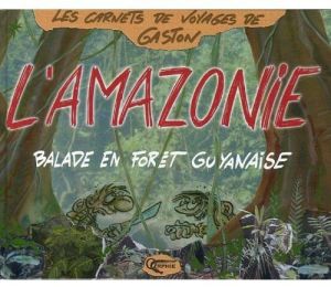 l'amazonie ; balade en forêt guyanaise