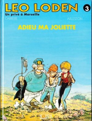 Léo Loden tome 3 - adieu ma joliette