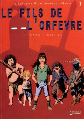 La jeunesse d'un inconnu célèbre tome 1 - fils de l'orfèvre
